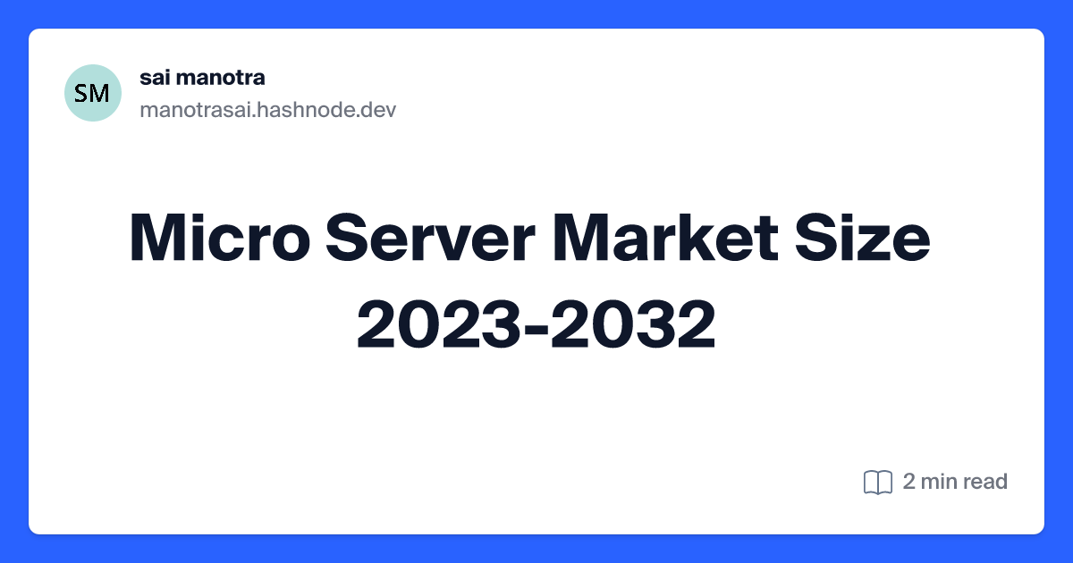 Micro Server Market Size 2023-2032