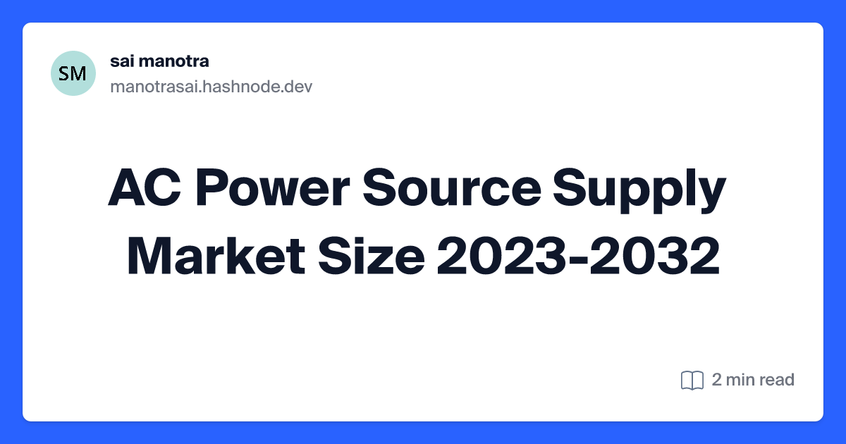 AC Power Source Supply Market Size 2023-2032
