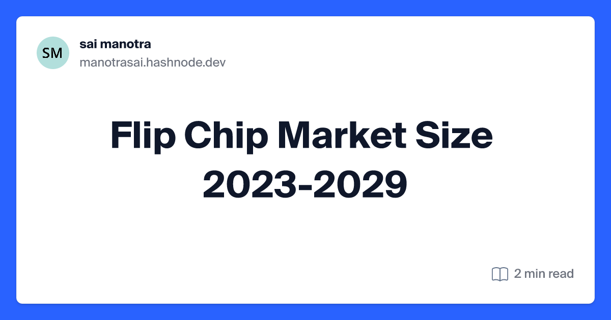 Flip Chip Market Size 2023-2029