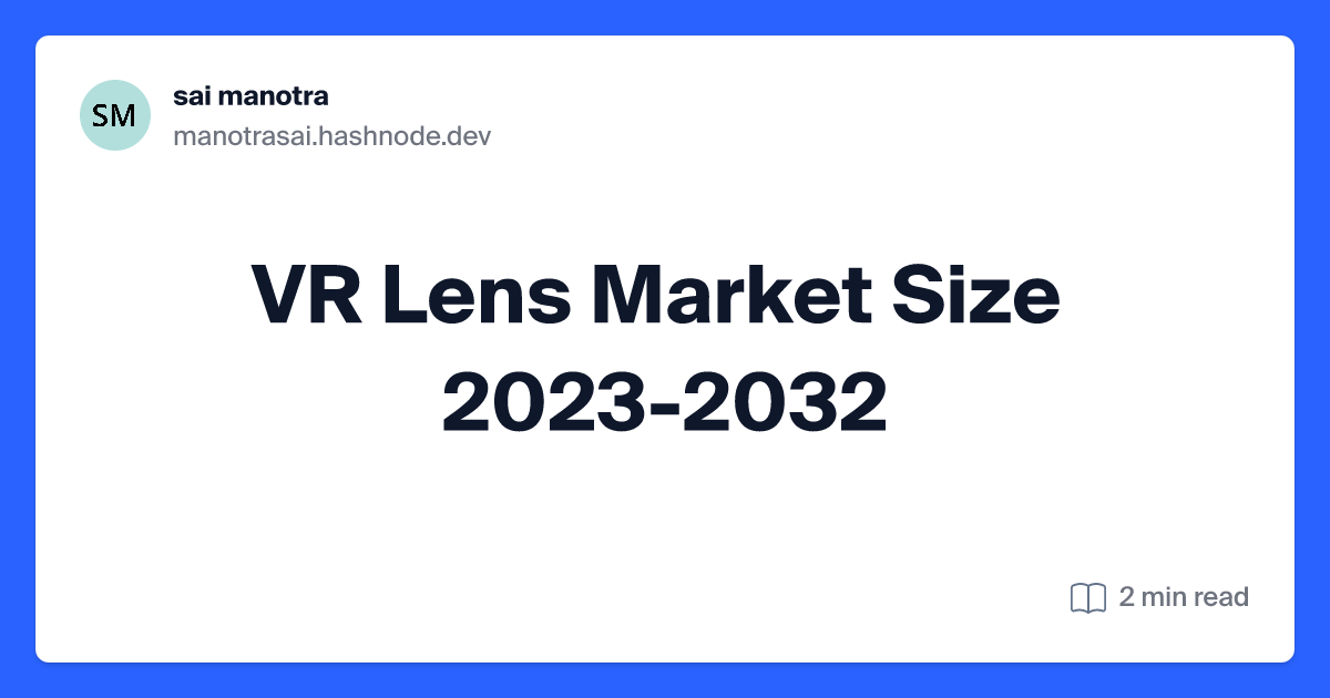 VR Lens Market Size 2023-2032